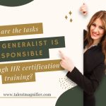 What are the tasks an HR Generalist is responsible for through HR certification training