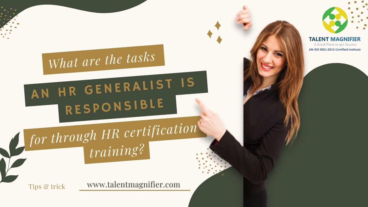 What are the tasks an HR Generalist is responsible for through HR certification training