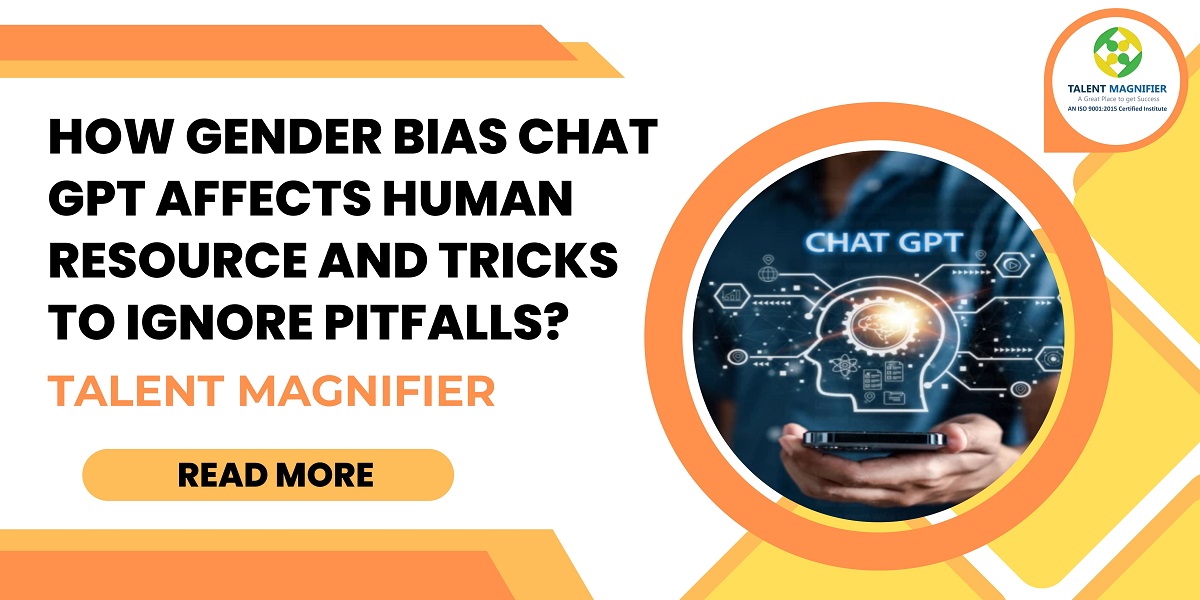 How Gender Bias Chat GPT affects Human Resource and tricks to ignore pitfalls